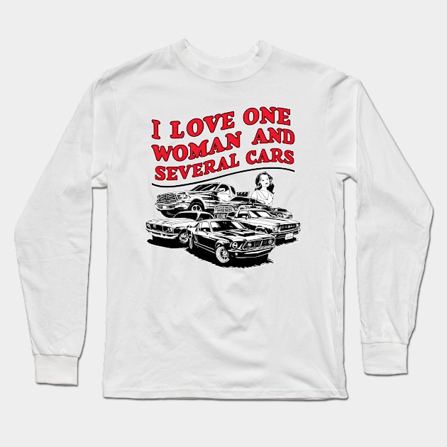 I love one woman and several cars relationship statement tee six Long Sleeve T-Shirt by Inkspire Apparel designs